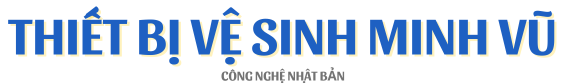 CỬA HÀNG THIẾT BỊ VỆ SINH MINH VŨ